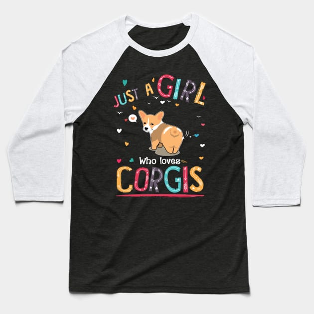 Just A Girl Who Loves Corgi (135) Baseball T-Shirt by Drakes